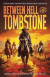 Between Hell and Tombstone -- Bok 9781633739086