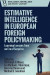 Estimative Intelligence in European Foreign Policymaking -- Bok 9781399505529