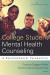 College Student Mental Health Counseling -- Bok 9780826199720