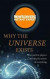 Why the Universe Exists -- Bok 9781473629684