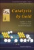 Catalysis By Gold -- Bok 9781860946585