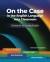 On the Case in the English Language Arts Classroom -- Bok 9780814100059