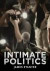 Intimate Politics -- Bok 9780745644769