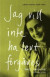Jag vill inte ha levt f&ouml;rg&auml;ves : Anne Frank 1929-1945 -- Bok 9789177894612