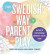 The Swedish Way to Parent and Play -- Bok 9781682684306