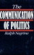 The Communication of Politics -- Bok 9780803977396