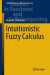 Intuitionistic Fuzzy Calculus -- Bok 9783319541471