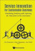 Service Innovation For Sustainable Business: Stimulating, Realizing And Capturing The Value From Service Innovation -- Bok 9789813273375