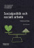 Socialpolitik och socialt arbete : Historia och idéer -- Bok 9789139115915