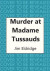 Murder at Madame Tussauds -- Bok 9780749027858