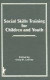 Social Skills Training for Children and Youth -- Bok 9780866561846
