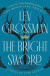 The Bright Sword: A Novel of King Arthur -- Bok 9780735224049