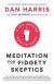Meditation For Fidgety Skeptics -- Bok 9780399588969