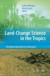 Land Change Science in the Tropics: Changing Agricultural Landscapes -- Bok 9780387788647