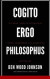 Cogito, Ergo Philosophus: I Think, Therefore I Philosophize -- Bok 9781948600064