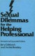 Sexual Dilemmas For The Helping Professional -- Bok 9780876306284