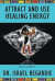 Attract and Use Healing Energy -- Bok 9781561845613