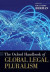 The Oxford Handbook of Global Legal Pluralism -- Bok 9780197516744