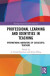Professional Learning and Identities in Teaching -- Bok 9780367463595