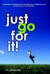 Just Go For It! -- Bok 9781411675773
