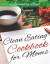 Clean Eating Cookbook for Moms -- Bok 9781523233861