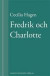 Fredrik och Charlotte: tio år senare -- Bok 9789143504866