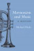 Mormonism and Music -- Bok 9780252071478