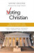 Voting as a Christian: The Economic and Foreign Policy Issues -- Bok 9780310496038