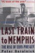 Last Train To Memphis -- Bok 9780316332255