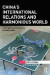 China's International Relations and Harmonious World -- Bok 9781138944879