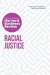 Racial Justice: The Insights You Need from Harvard Business Review -- Bok 9781647821135