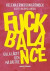 Fuck Balance : Gilla läget och må bättre -- Bok 9789188743589