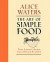 The Art of Simple Food: Notes, Lessons, and Recipes from a Delicious Revolution: A Cookbook -- Bok 9780307336798