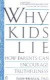 Why Kids Lie: How Parents Can Encourage Truthfulness -- Bok 9780140143225