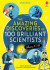 The Amazing Discoveries of 100 Brilliant Scientists -- Bok 9781474950800