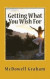Getting What You Wish For: A Short and Sweet Guide to Manifesting the Sweet Life! -- Bok 9781515124184