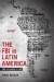 The FBI in Latin America -- Bok 9780822369080