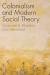 Colonialism and Modern Social Theory -- Bok 9781509541317