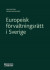 Europeisk förvaltningsrätt i Sverige -- Bok 9789139022770