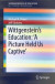 Wittgenstein's Education: 'A Picture Held Us Captive' -- Bok 9789811084119