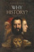 Why History? -- Bok 9780198858720