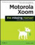 Motorola Xoom: The Missing Manual -- Bok 9781449301750