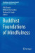 Buddhist Foundations of Mindfulness -- Bok 9783319498669
