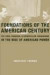 Foundations of the American Century -- Bok 9780231146289