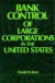 Bank Control of Large Corporations in the United States -- Bok 9780520039377
