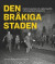 Den bråkiga staden : ungdomsupplopp och ungdomspolitik i efterkrigstidens Stockholm -- Bok 9789170313172