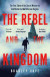 The Rebel and the Kingdom -- Bok 9781399806190