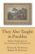 They Also Taught in Parables -- Bok 9781498205092