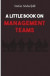 A little book on management teams -- Bok 9789180203074