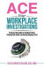 ACE Your Workplace Investigations -- Bok 9780998178813